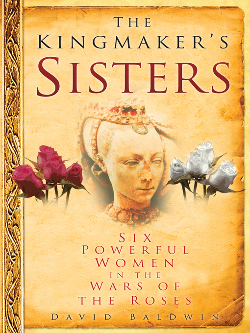 Title details for The Kingmaker's Sisters by David Baldwin - Available